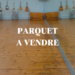 PARQUET A VENDRE