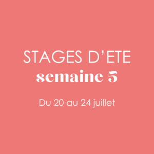 Stage été Semaine 5